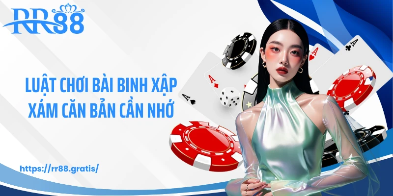 Luật chơi bài binh xập xám căn bản cần nhớ